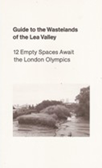05_Lara Almarcegui Guide to the wastelands of the Lea Valley 12 empty spaces await the London Olympics (2009)
